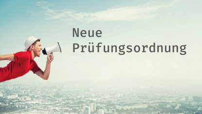 Neue Prüfungsordnung