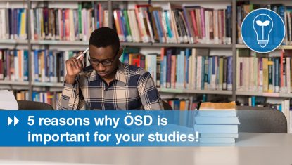 5 reasons why ÖSD is important for your studies!